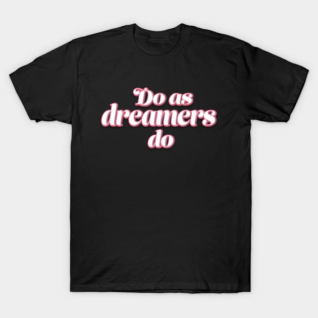 Do as dreamers do T-Shirt by Salty Crew
